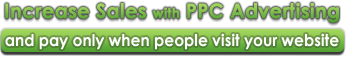 Increase Sales with PPC Advertising and pay only when people visit your website